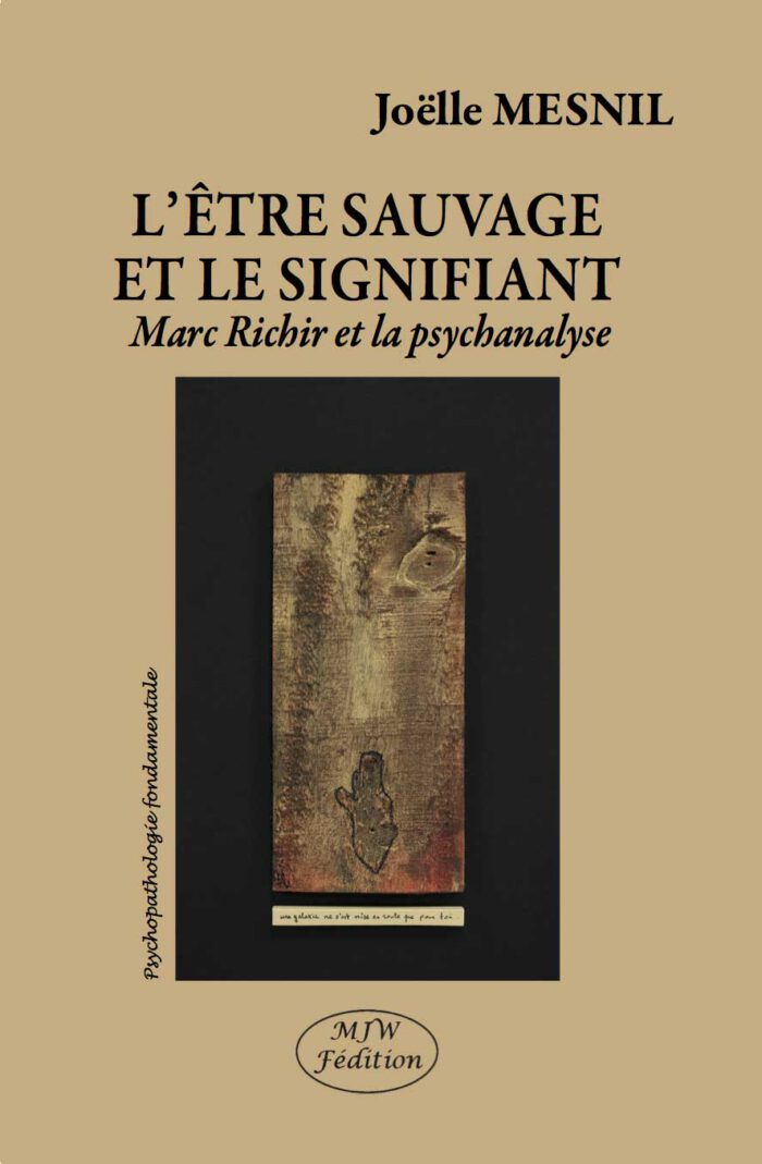L’ÊTRE SAUVAGE ET LE SIGNIFIANT - Marc Richir et la psychanalyse